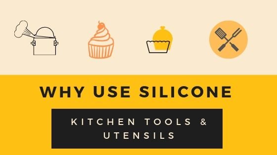 The Use of Silicone Cooking Utensils and Tools: Why you should make the switch