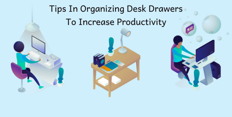 Tips for Desk Drawer Organization: How to Organize Your Desk for A More Productive Day